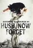 Hush__now_forget