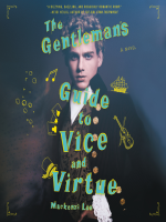 The_gentleman_s_guide_to_vice_and_virtue