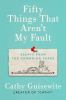 Fifty_things_that_aren_t_my_fault
